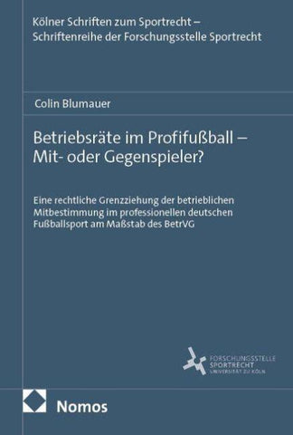 Betriebsräte im Profifußball – Mit- oder Gegenspieler?