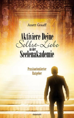 Aktiviere Deine Selbst-Liebe in der Seelenakademie