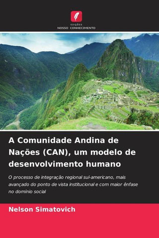 A Comunidade Andina de Nações (CAN), um modelo de desenvolvimento humano