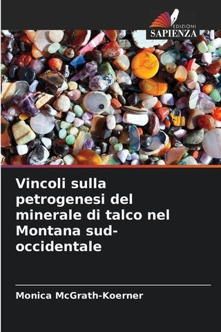 Vincoli sulla petrogenesi del minerale di talco nel Montana sud-occidentale