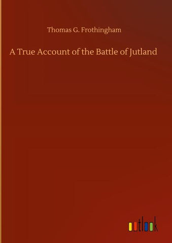 A True Account of the Battle of Jutland
