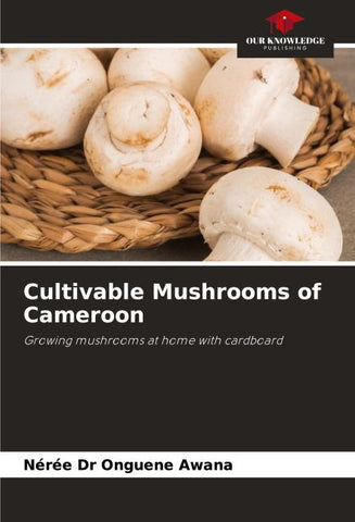 Cultivable Mushrooms of Cameroon