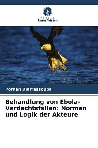 Behandlung von Ebola-Verdachtsfällen: Normen und Logik der Akteure