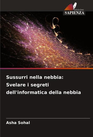 Sussurri nella nebbia: Svelare i segreti dell'informatica della nebbia