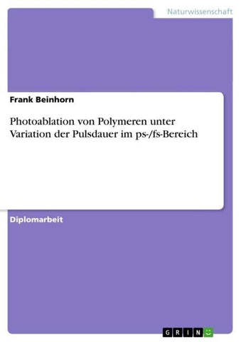 Photoablation von Polymeren unter Variation der Pulsdauer im ps-/fs-Bereich