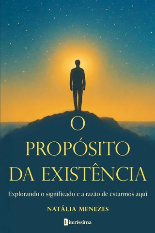 O PROPÓSITO DA EXISTÊNCIA