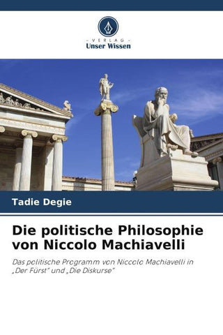 Die politische Philosophie von Niccolo Machiavelli