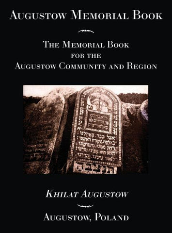 Memorial Book of the Community of Augustow and Vicinity
