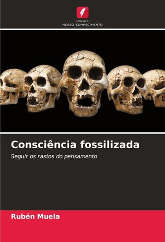 Consciência fossilizada