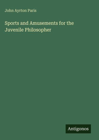 Sports and Amusements for the Juvenile Philosopher