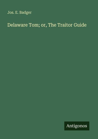 Delaware Tom; or, The Traitor Guide