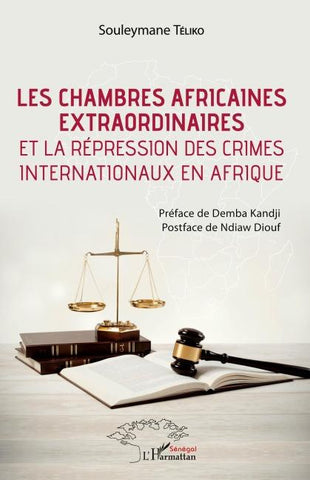 Les chambres africaines extraordinaires et la répression des crimes internationaux en Afrique