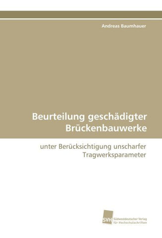 Beurteilung geschädigter Brückenbauwerke