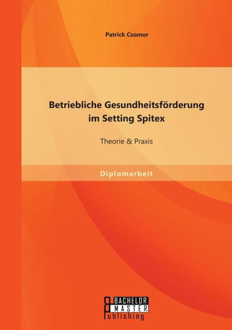 Betriebliche Gesundheitsförderung im Setting Spitex: Theorie & Praxis