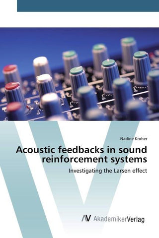 Acoustic feedbacks in sound reinforcement systems
