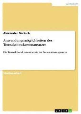 Anwendungsmöglichkeiten des Transaktionskostenansatzes
