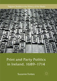 Print and Party Politics in Ireland, 1689-1714