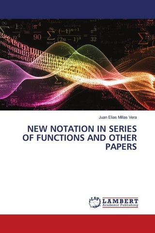 NEW NOTATION IN SERIES OF FUNCTIONS AND OTHER PAPERS
