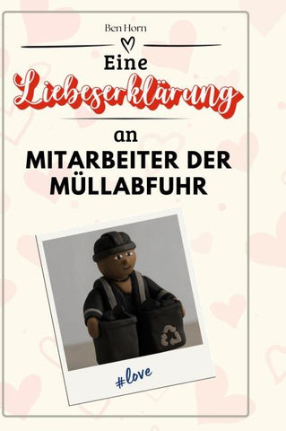 Eine Liebeserklärung an Mitarbeiter der Müllabfuhr