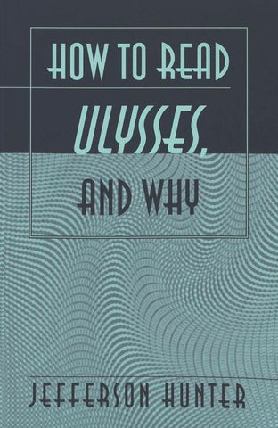 How to Read «Ulysses», and Why