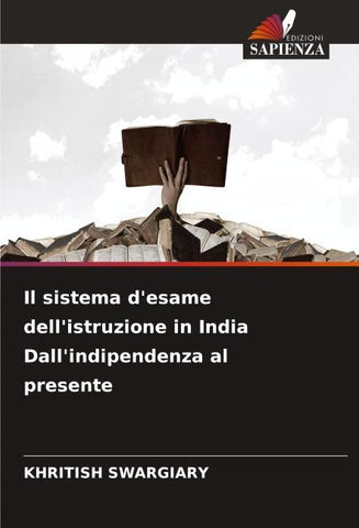 Il sistema d'esame dell'istruzione in India Dall'indipendenza al presente