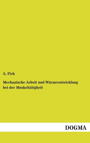 Mechanische Arbeit und Wärmeentwicklung bei der Muskeltätigkeit