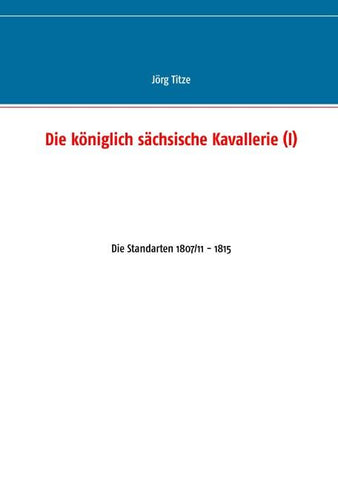 Die königlich sächsische Kavallerie (I)
