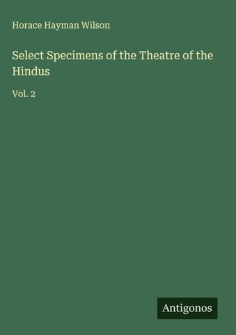 Select Specimens of the Theatre of the Hindus