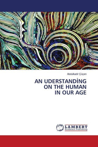 AN UDERSTAND¿NG ON THE HUMAN IN OUR AGE