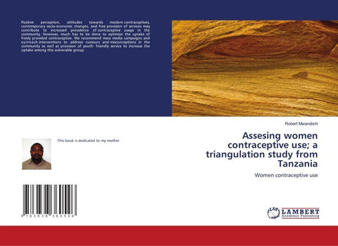 Assesing women contraceptive use; a triangulation study from Tanzania