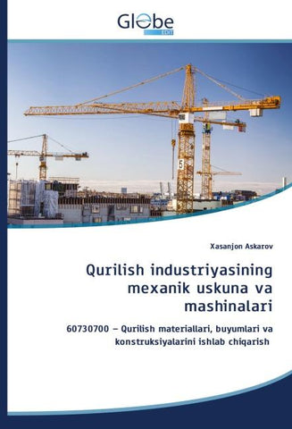 Qurilish industriyasining mexanik uskuna va mashinalari