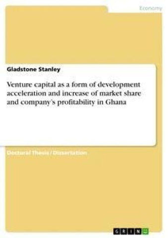 Venture capital as a form of development acceleration and increase of market share and company's profitability in Ghana