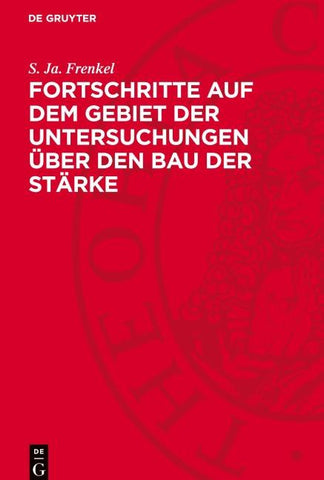 Fortschritte auf dem Gebiet der Untersuchungen über den Bau der Stärke