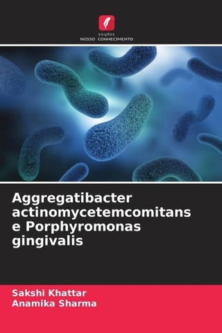 Aggregatibacter actinomycetemcomitans e Porphyromonas gingivalis