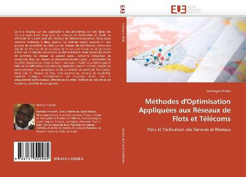 Méthodes d''Optimisation Appliquées aux Réseaux de Flots et Télécoms