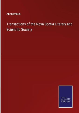 Transactions of the Nova Scotia Literary and Scientific Society