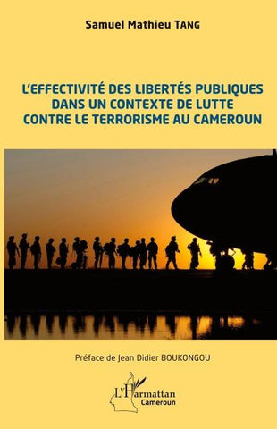 L'effectivité des libertés publiques dans un contexte de lutte contre le terrorisme au Cameroun