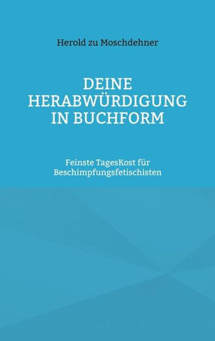 Deine Herabwürdigung in Buchform