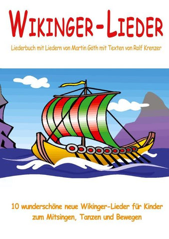 Wikinger-Lieder - 10 wunderschöne neue Wikinger-Lieder für Kinder zum Mitsingen, Tanzen und Bewegen