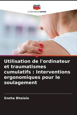 Utilisation de l'ordinateur et traumatismes cumulatifs : Interventions ergonomiques pour le soulagement