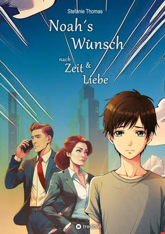 Noah`s Wunsch nach Zeit und Liebe