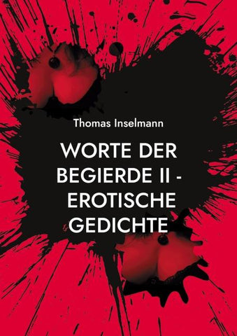 Worte der Begierde II - Erotische Gedichte