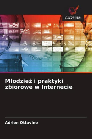 M¿odzie¿ i praktyki zbiorowe w Internecie