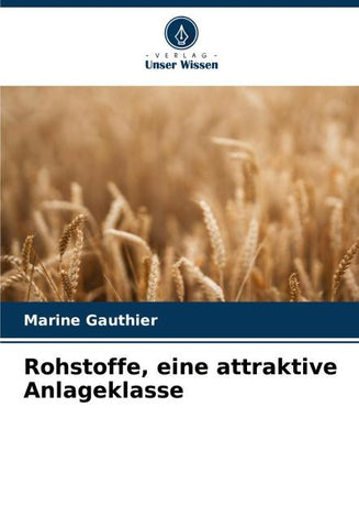 Rohstoffe, eine attraktive Anlageklasse