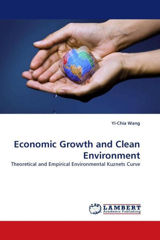 Economic Growth and Clean Environment