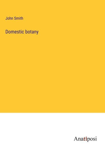 Domestic botany
