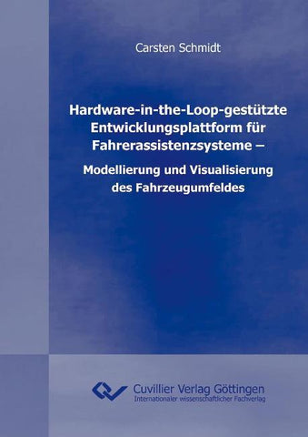 Hardware-in-the-Loop-gestützte Entwicklungsplattform für Fahrerassistenzsysteme - Modellierung und Visualisierung des Fahrzeugumfeldes