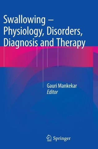 Swallowing – Physiology, Disorders, Diagnosis and Therapy