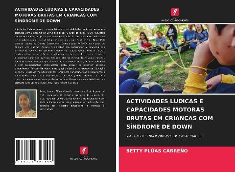 ACTIVIDADES LÚDICAS E CAPACIDADES MOTORAS BRUTAS EM CRIANÇAS COM SÍNDROME DE DOWN