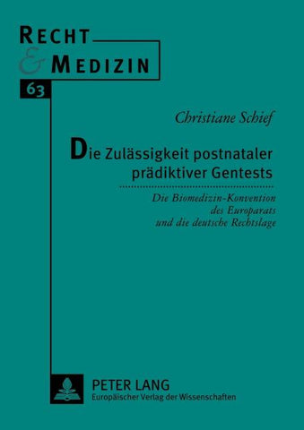 Die Zulässigkeit postnataler prädiktiver Gentests